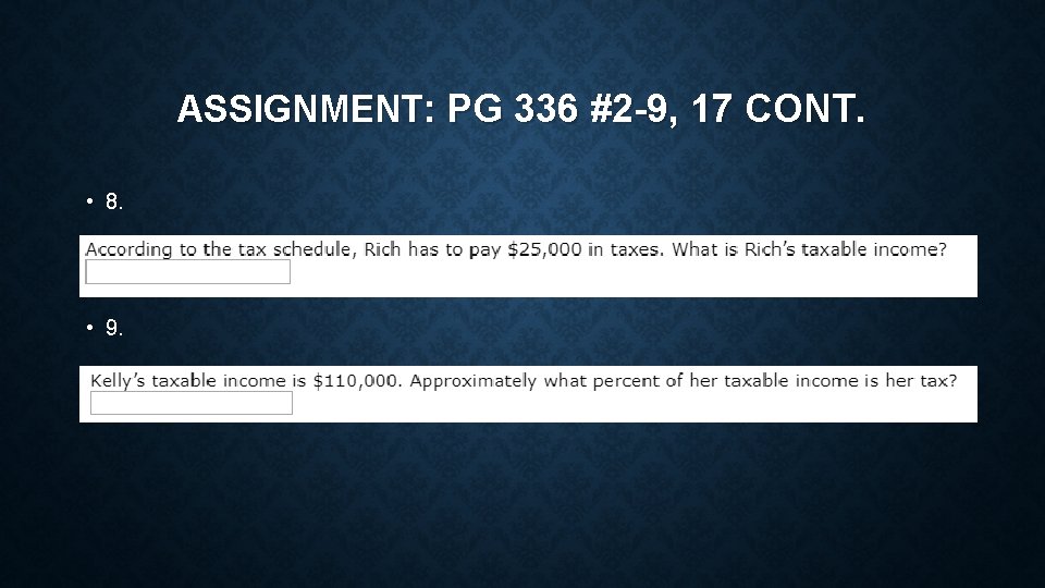 ASSIGNMENT: PG 336 #2 -9, 17 CONT. • 8. • 9. • 