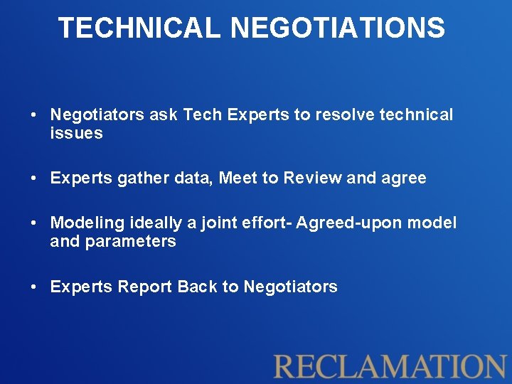 TECHNICAL NEGOTIATIONS • Negotiators ask Tech Experts to resolve technical issues • Experts gather