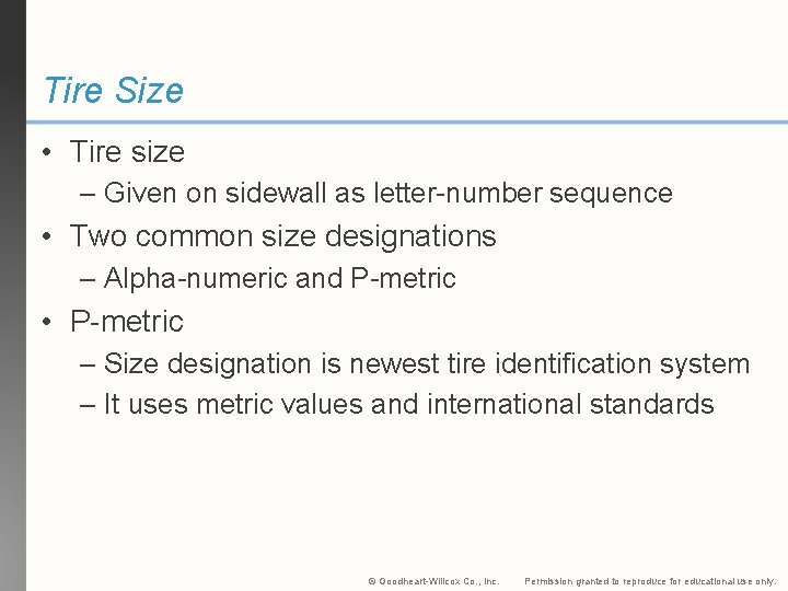 Tire Size • Tire size – Given on sidewall as letter-number sequence • Two