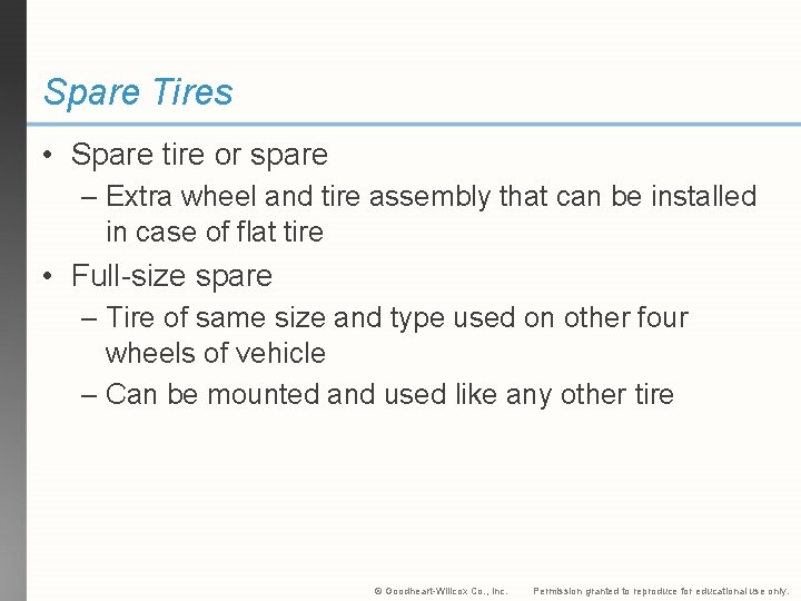 Spare Tires • Spare tire or spare – Extra wheel and tire assembly that