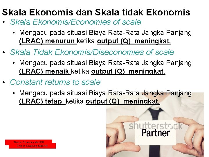 Skala Ekonomis dan Skala tidak Ekonomis • Skala Ekonomis/Economies of scale • Mengacu pada