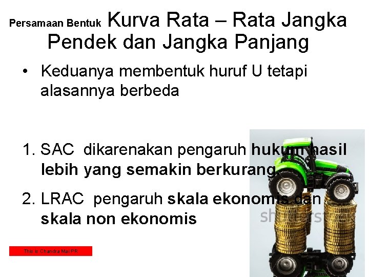 Kurva Rata – Rata Jangka Pendek dan Jangka Panjang Persamaan Bentuk • Keduanya membentuk