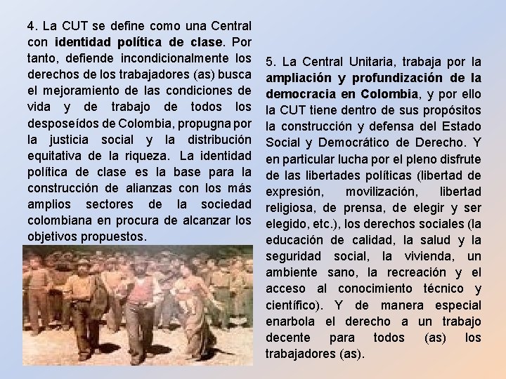 4. La CUT se define como una Central con identidad política de clase. Por