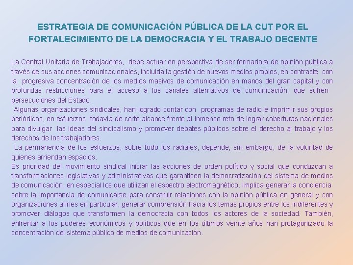 ESTRATEGIA DE COMUNICACIÓN PÚBLICA DE LA CUT POR EL FORTALECIMIENTO DE LA DEMOCRACIA Y