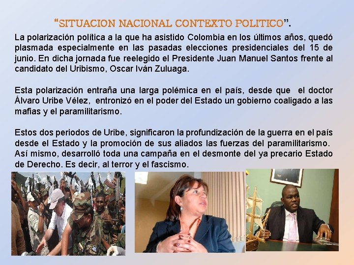 “SITUACION NACIONAL CONTEXTO POLITICO”. La polarización política a la que ha asistido Colombia en