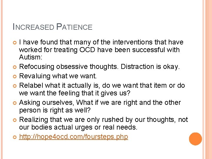 INCREASED PATIENCE I have found that many of the interventions that have worked for