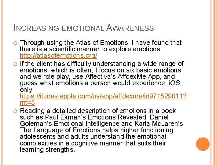 INCREASING EMOTIONAL AWARENESS Through using the Atlas of Emotions, I have found that there