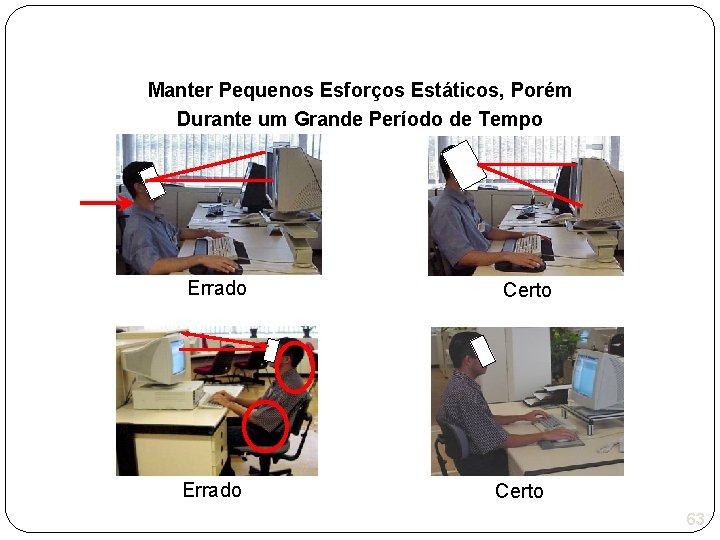 Manter Pequenos Esforços Estáticos, Porém Durante um Grande Período de Tempo Errado Certo 63