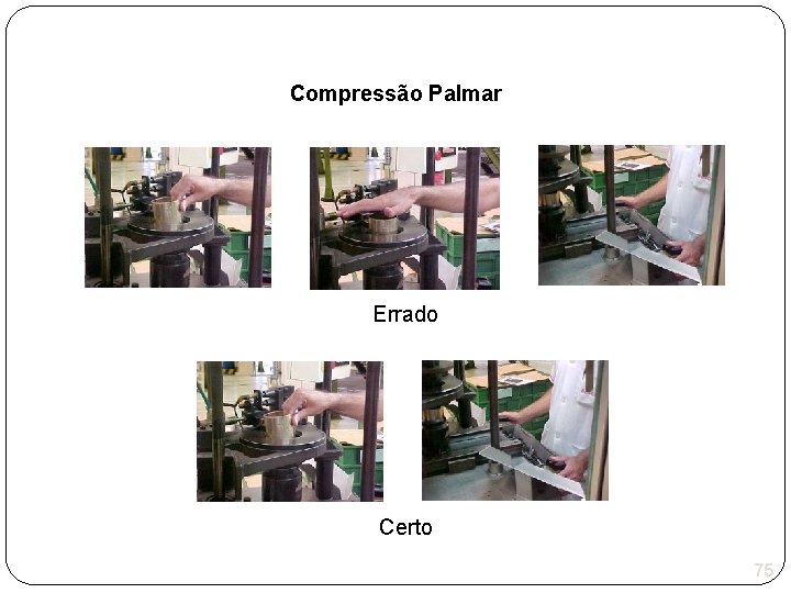 Compressão Palmar Errado Certo 75 