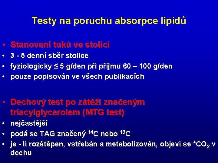 Testy na poruchu absorpce lipidů • Stanovení tuků ve stolici • 3 - 5