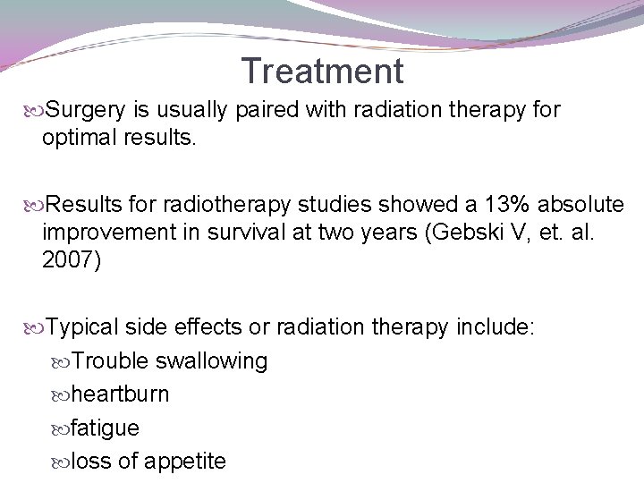 Treatment Surgery is usually paired with radiation therapy for optimal results. Results for radiotherapy