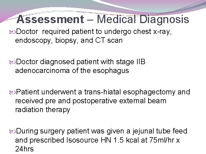 Assessment – Medical Diagnosis Doctor required patient to undergo chest x-ray, endoscopy, biopsy, and