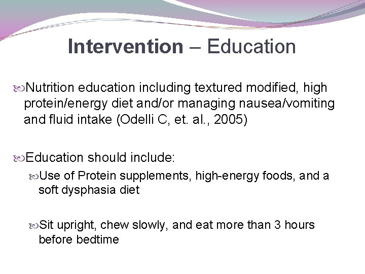 Intervention – Education Nutrition education including textured modified, high protein/energy diet and/or managing nausea/vomiting