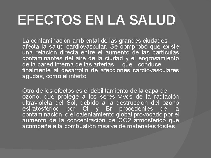 EFECTOS EN LA SALUD La contaminación ambiental de las grandes ciudades afecta la salud