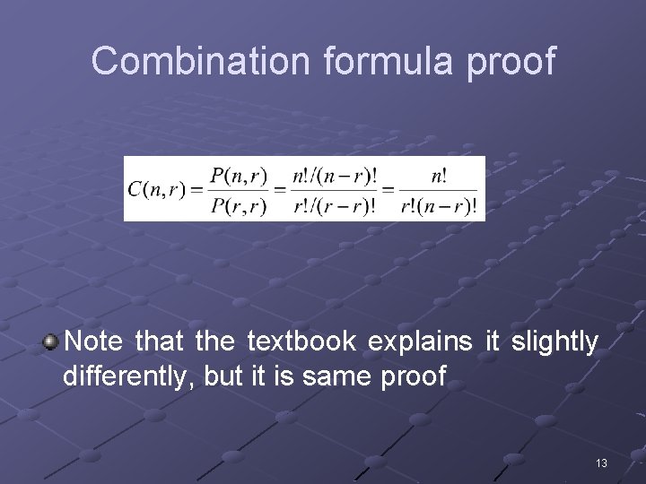 Combination formula proof Note that the textbook explains it slightly differently, but it is