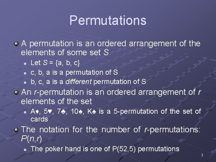 Permutations A permutation is an ordered arrangement of the elements of some set S