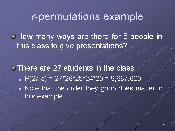 r-permutations example How many ways are there for 5 people in this class to