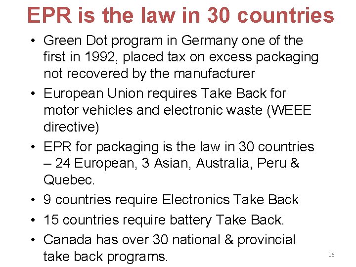 EPR is the law in 30 countries • Green Dot program in Germany one