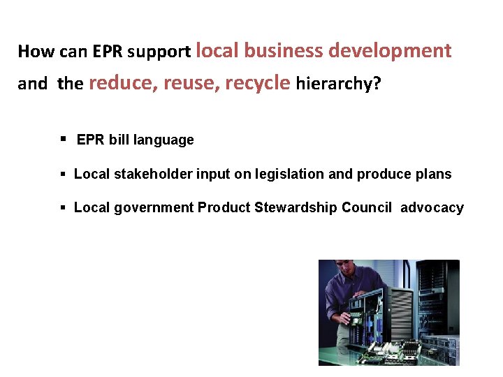 How can EPR support local business development and the reduce, reuse, recycle hierarchy? §