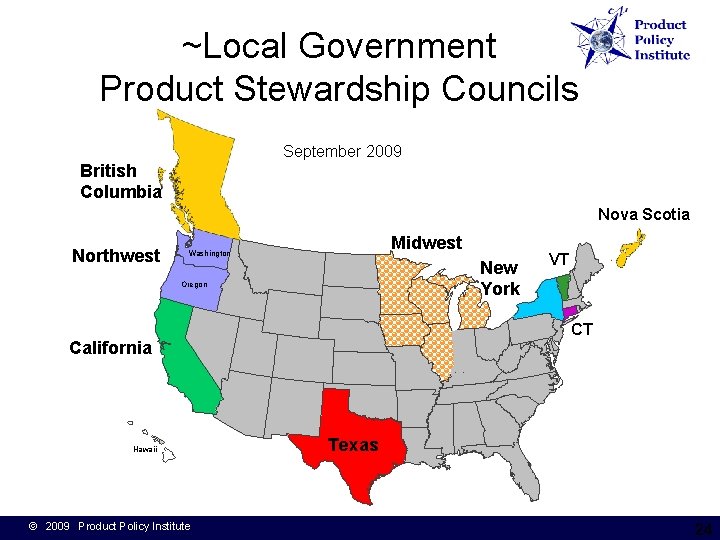 ~Local Government Product Stewardship Councils September 2009 British Columbia Nova Scotia Northwest Midwest Washington