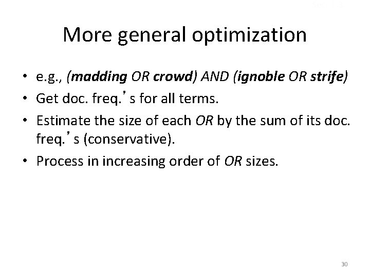 Sec. 1. 3 More general optimization • e. g. , (madding OR crowd) AND