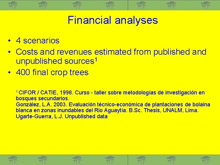 Financial analyses • 4 scenarios • Costs and revenues estimated from published and unpublished
