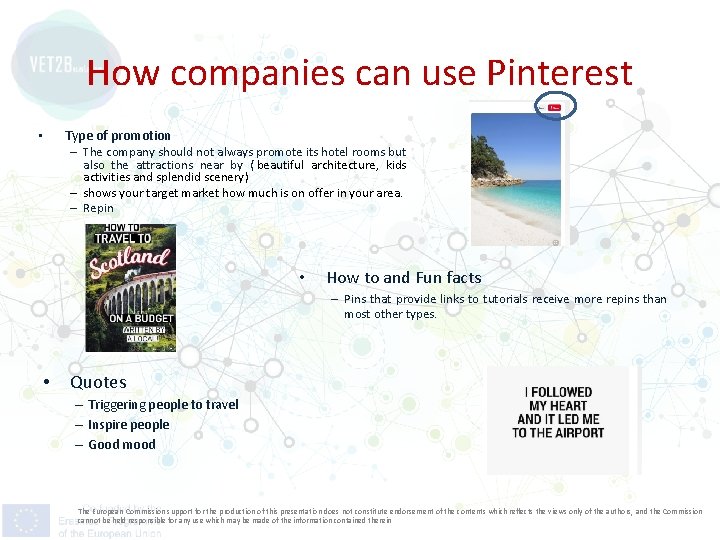 How companies can use Pinterest • Type of promotion – The company should not