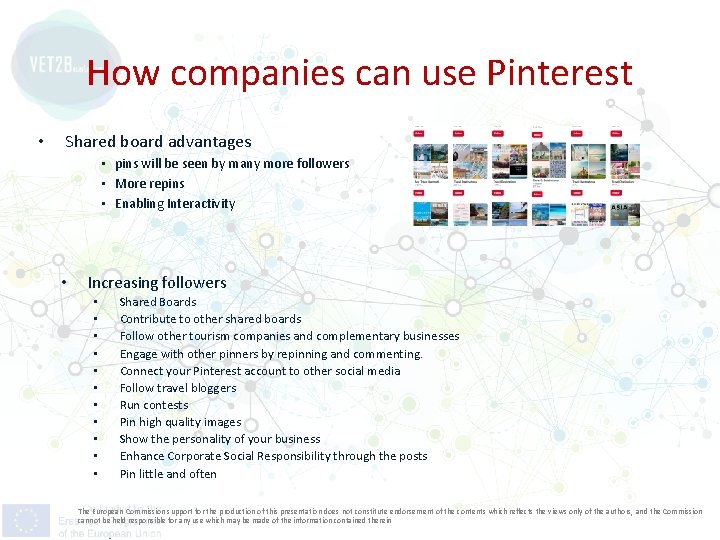 How companies can use Pinterest • Shared board advantages • pins will be seen