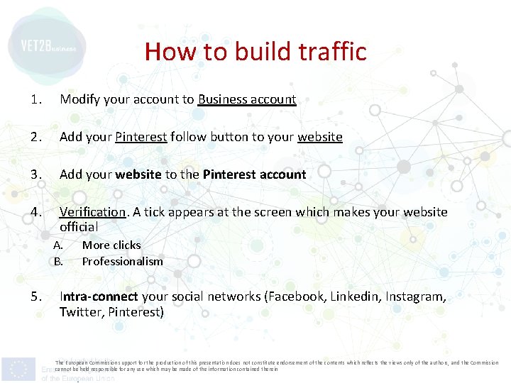 How to build traffic 1. Modify your account to Business account 2. Add your