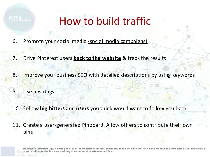 How to build traffic 6. Promote your social media (social media campaigns) 7. Drive