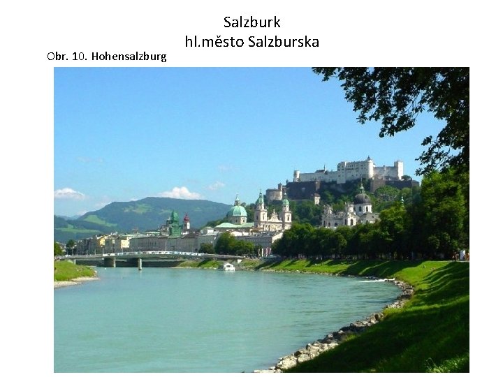 Obr. 10. Hohensalzburg Salzburk hl. město Salzburska 