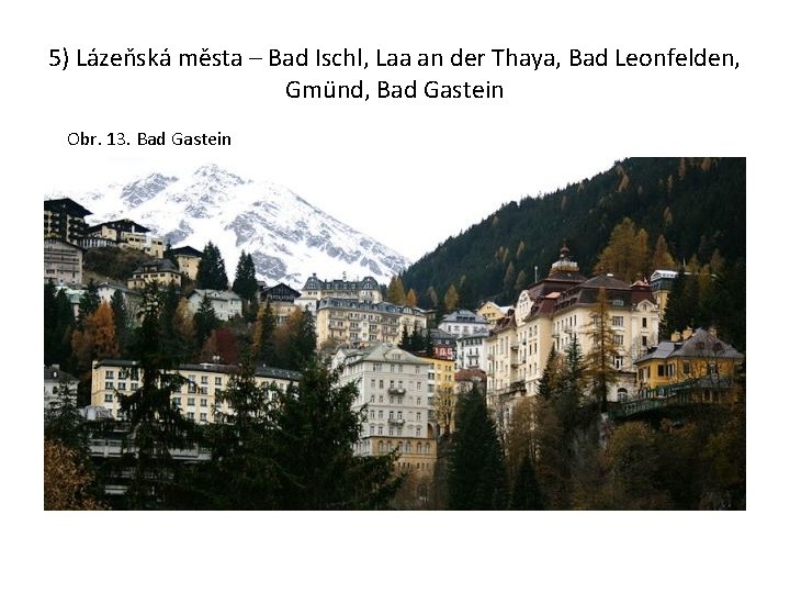 5) Lázeňská města – Bad Ischl, Laa an der Thaya, Bad Leonfelden, Gmünd, Bad