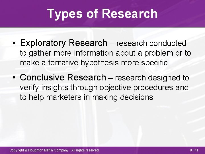 Types of Research • Exploratory Research – research conducted to gather more information about