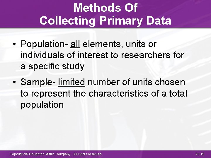 Methods Of Collecting Primary Data • Population- all elements, units or individuals of interest
