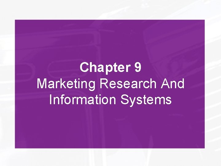 Chapter 9 Marketing Research And Information Systems 