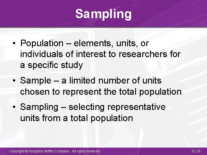 Sampling • Population – elements, units, or individuals of interest to researchers for a