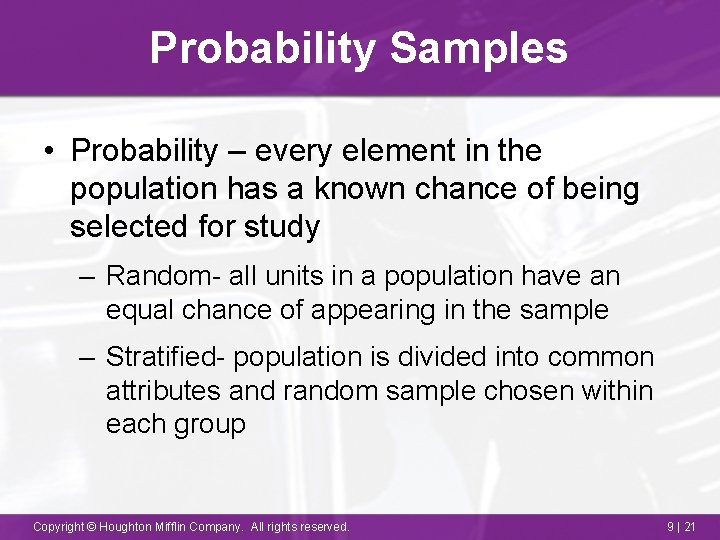 Probability Samples • Probability – every element in the population has a known chance