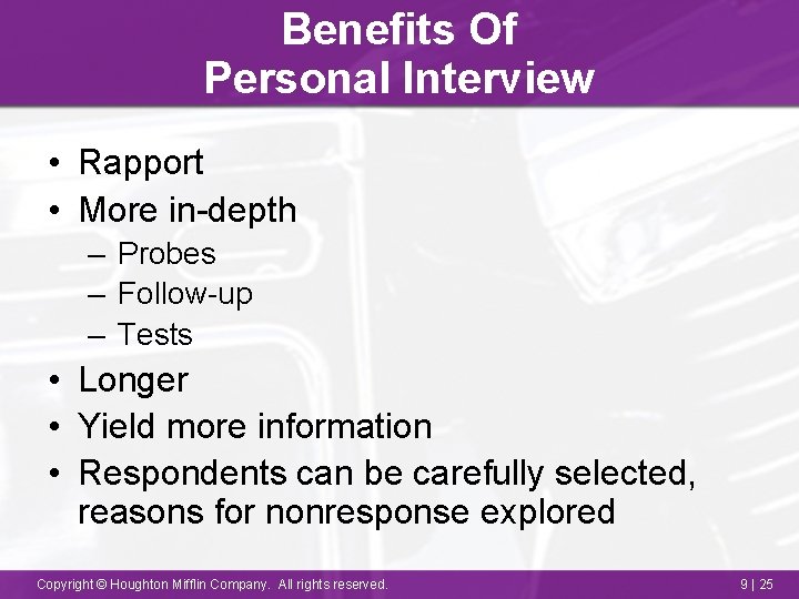 Benefits Of Personal Interview • Rapport • More in-depth – Probes – Follow-up –