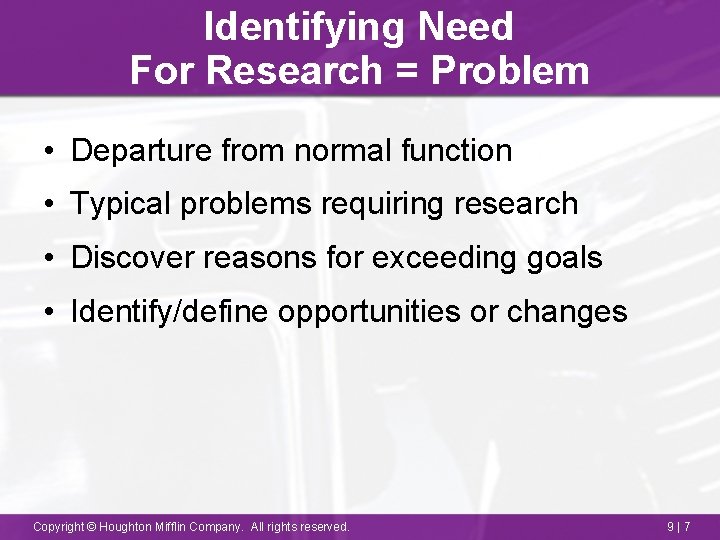 Identifying Need For Research = Problem • Departure from normal function • Typical problems