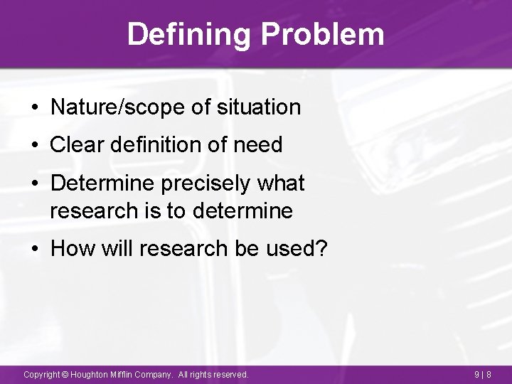 Defining Problem • Nature/scope of situation • Clear definition of need • Determine precisely