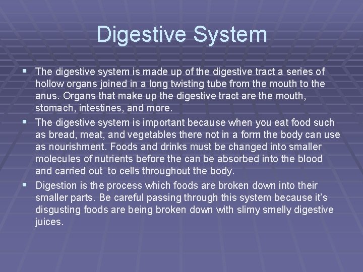 Digestive System § The digestive system is made up of the digestive tract a