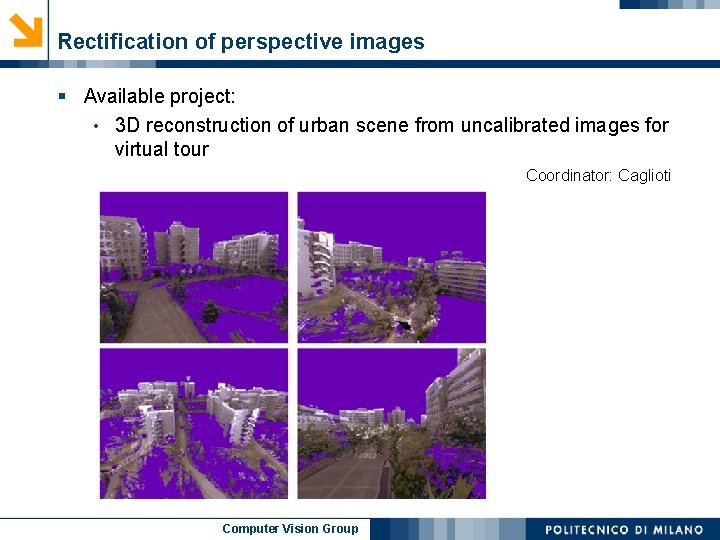 Rectification of perspective images § Available project: • 3 D reconstruction of urban scene