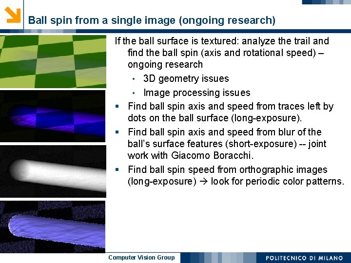 Ball spin from a single image (ongoing research) If the ball surface is textured: