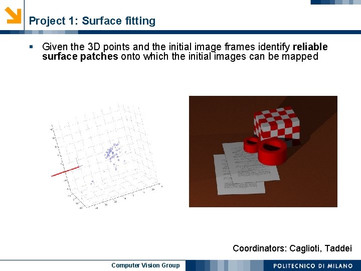 Project 1: Surface fitting § Given the 3 D points and the initial image