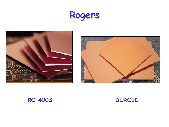Rogers RO 4003 DUROID 