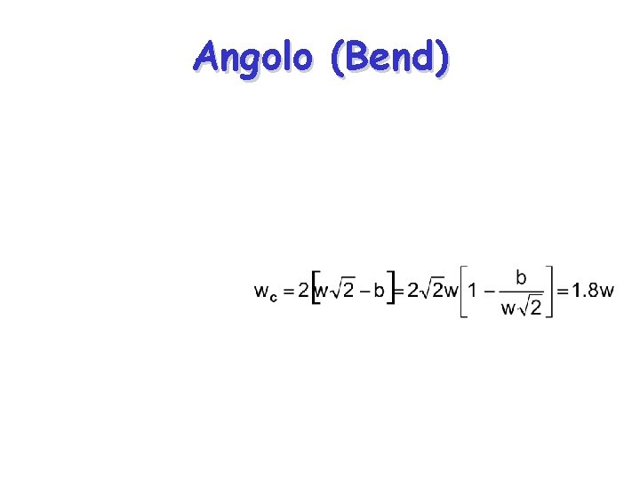 Angolo (Bend) 