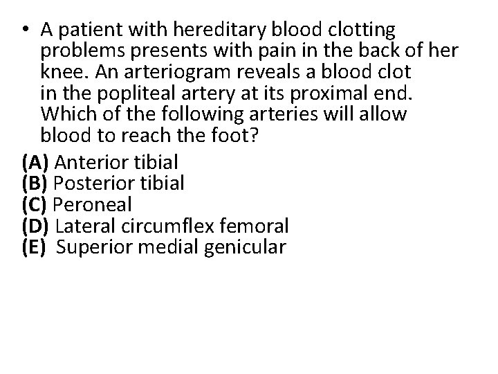  • A patient with hereditary blood clotting problems presents with pain in the