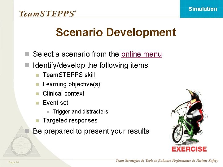 Simulation Scenario Development n Select a scenario from the online menu n Identify/develop the