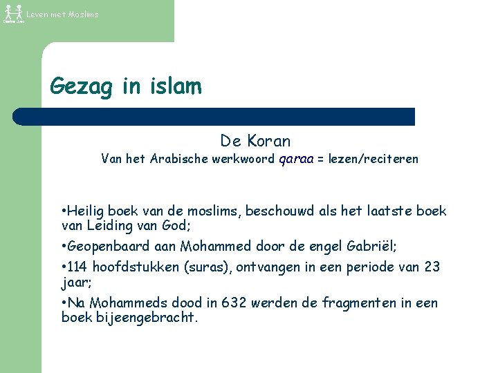 Leven met Moslims Gezag in islam De Koran Van het Arabische werkwoord qaraa =