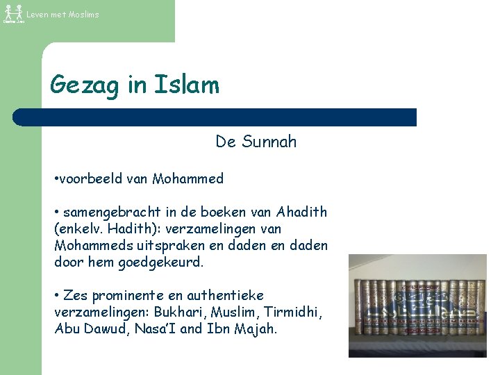 Leven met Moslims Gezag in Islam De Sunnah • voorbeeld van Mohammed • samengebracht